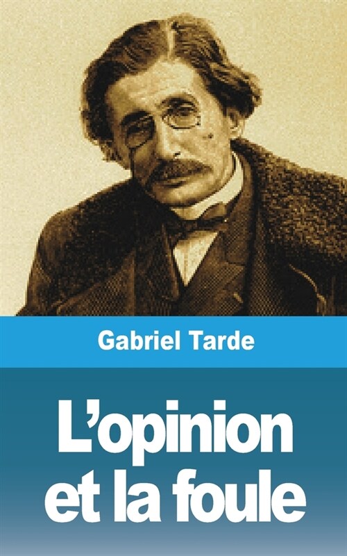 Lopinion et la foule (Paperback)