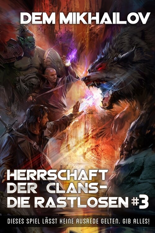 Herrschaft der Clans - Die Rastlosen (Buch 3): LitRPG-Serie (Paperback)