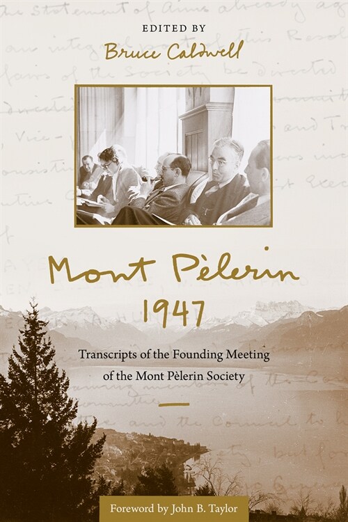 Mont P?erin 1947: Transcripts of the Founding Meeting of the Mont P?erin Society (Hardcover)