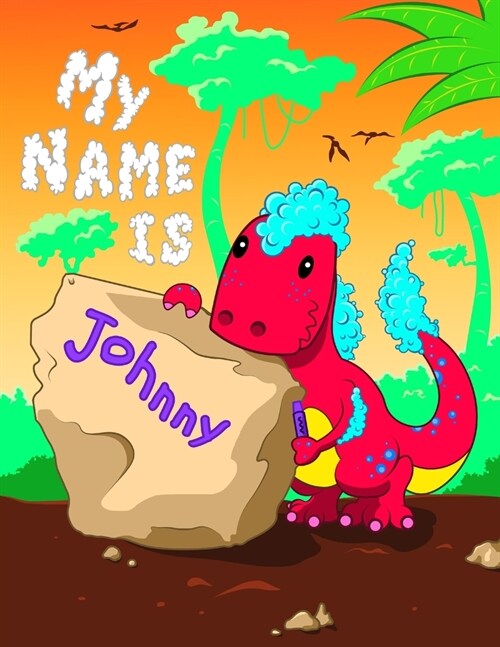 My Name is Johnny: 2 Workbooks in 1! Personalized Primary Name and Letter Tracing Book for Kids Learning How to Write Their First Name an (Paperback)