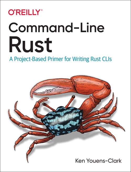 Command-Line Rust: A Project-Based Primer for Writing Rust Clis (Paperback)