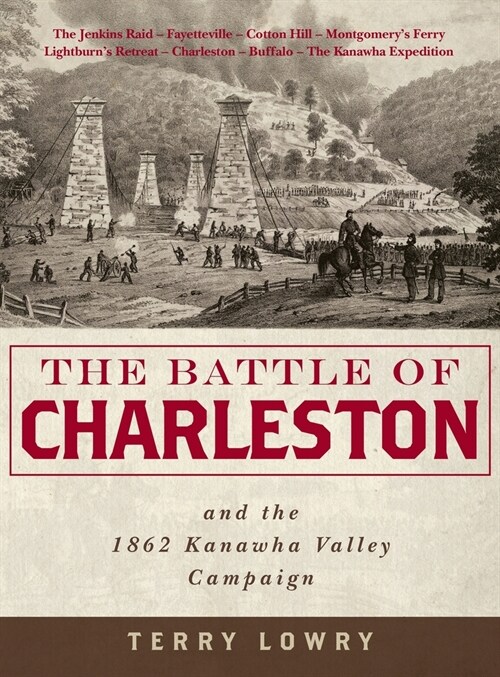 The Battle of Charleston and the 1862 Kanawha Valley Campaign (Hardcover)