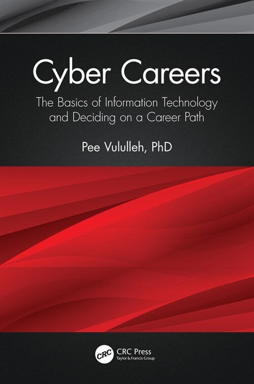Cyber Careers : The Basics of Information Technology and Deciding on a Career Path (Hardcover)
