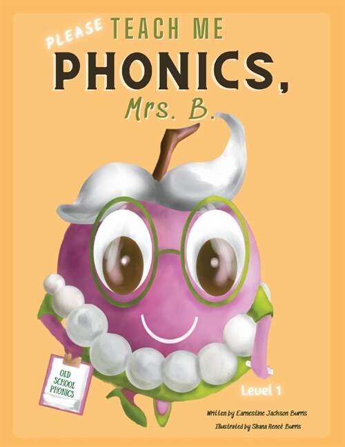 Please Teach Me Phonics, Mrs. B.: Volume 1 (Paperback)