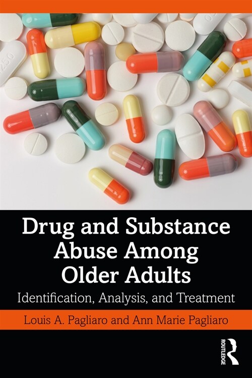 Drug and Substance Abuse Among Older Adults : Identification, Analysis, and Synthesis (Paperback)