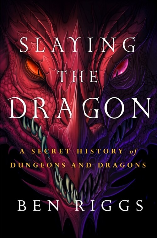 Slaying the Dragon: A Secret History of Dungeons & Dragons (Hardcover)