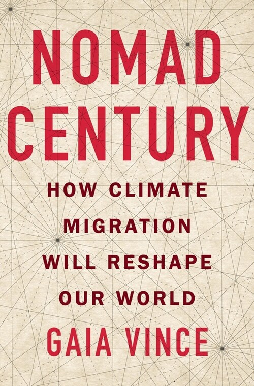 Nomad Century: How Climate Migration Will Reshape Our World (Hardcover)
