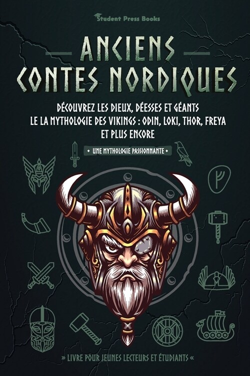 Anciens contes nordiques: D?ouvrez les dieux, d?sses et g?nts le la mythologie des Vikings: Odin, Loki, Thor, Freya et plus encore (Livre pou (Paperback)