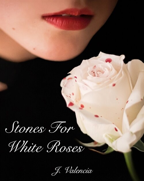 Stones For White Roses (Paperback)