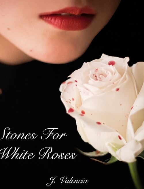 Stones For White Roses (Hardcover)