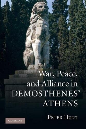 War, Peace, and Alliance in Demosthenes Athens (Paperback)