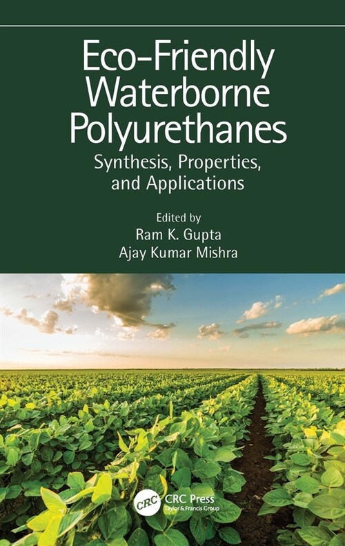 Eco-Friendly Waterborne Polyurethanes : Synthesis, Properties, and Applications (Hardcover)