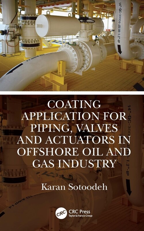 Coating Application for Piping, Valves and Actuators in Offshore Oil and Gas Industry (Hardcover)