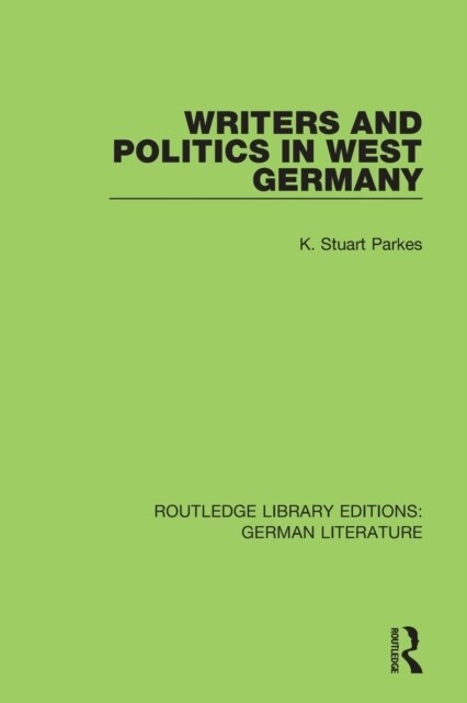 Writers and Politics in West Germany (Paperback)
