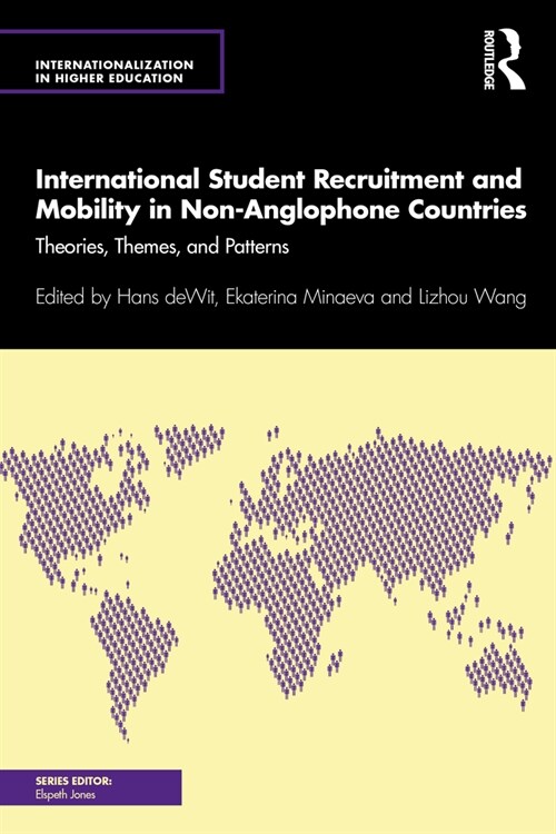 International Student Recruitment and Mobility in Non-Anglophone Countries : Theories, Themes, and Patterns (Paperback)