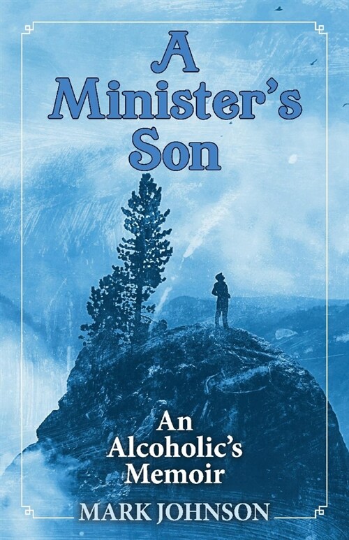 A Ministers Son: An Alcoholics Memoir (Paperback)