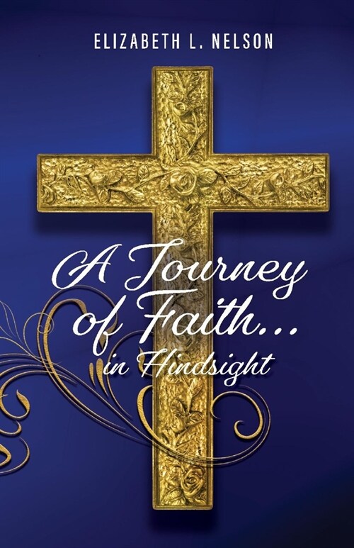 A Journey of Faith... in Hindsight (Paperback)