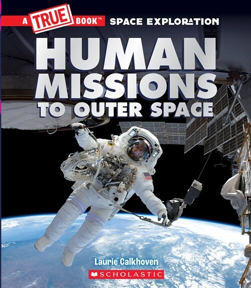Human Missions to Outer Space (a True Book: Space Exploration) (Paperback)