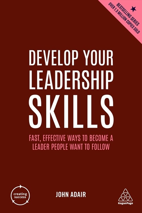 Develop Your Leadership Skills: Fast, Effective Ways to Become a Leader People Want to Follow (Hardcover, 5)