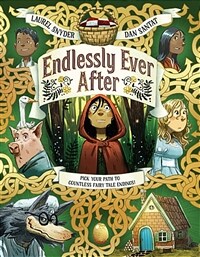 Endlessly Ever After: Pick Your Path to Countless Fairy Tale Endings! (Hardcover)