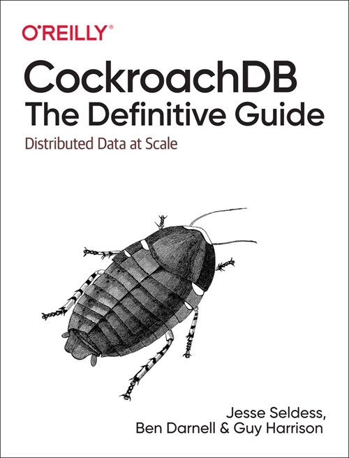 Cockroachdb: The Definitive Guide: Distributed Data at Scale (Paperback)