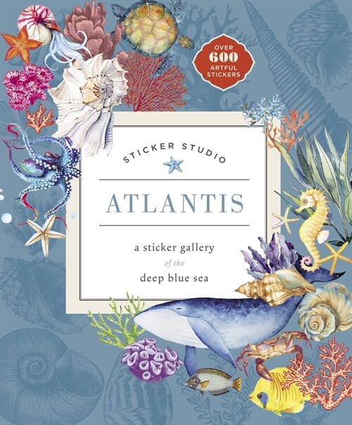 Sticker Studio: Atlantis: A Sticker Gallery of the Deep Blue Sea (Hardcover)