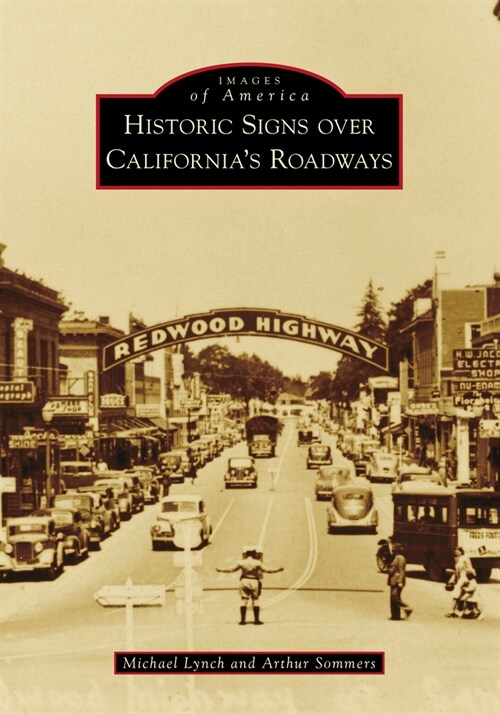 Historic Signs Over Californias Roadways (Paperback)