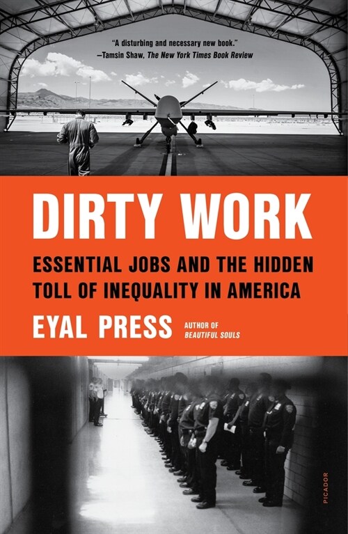 Dirty Work: Essential Jobs and the Hidden Toll of Inequality in America (Paperback)