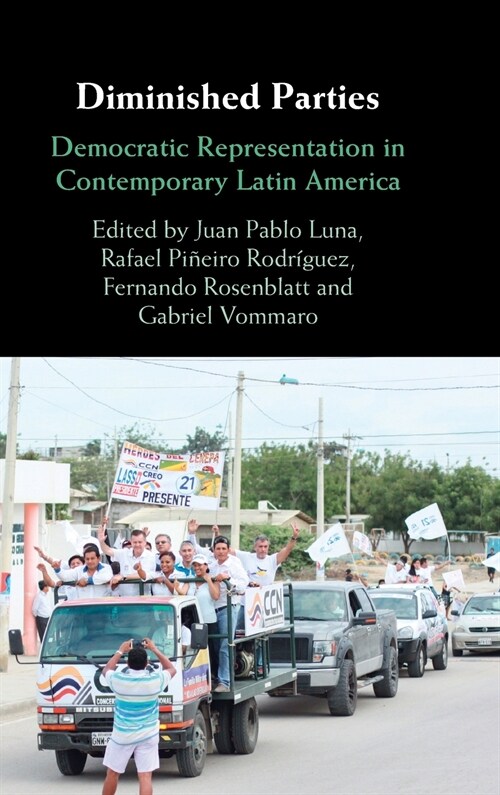 Diminished Parties : Democratic Representation in Contemporary Latin America (Hardcover)