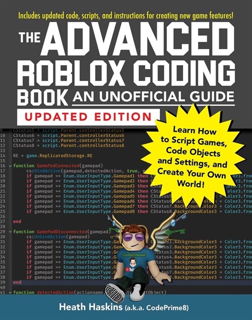 The Advanced Roblox Coding Book: An Unofficial Guide, Updated Edition: Learn How to Script Games, Code Objects and Settings, and Create Your Own World (Paperback)