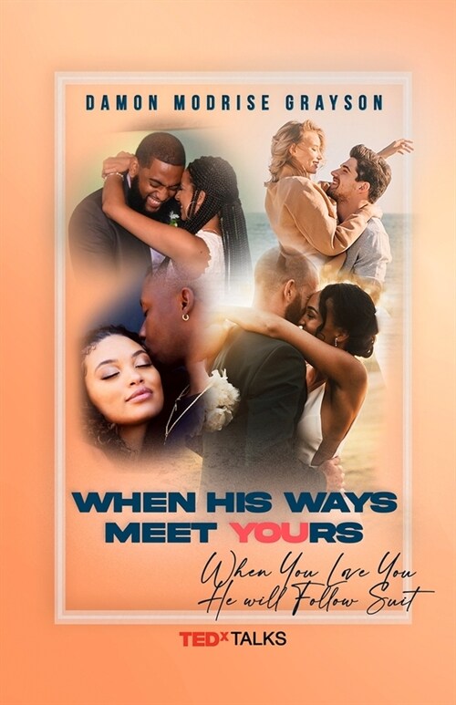 When His Ways Meet Yours: When You Love You He Will Follow Suit (Paperback)