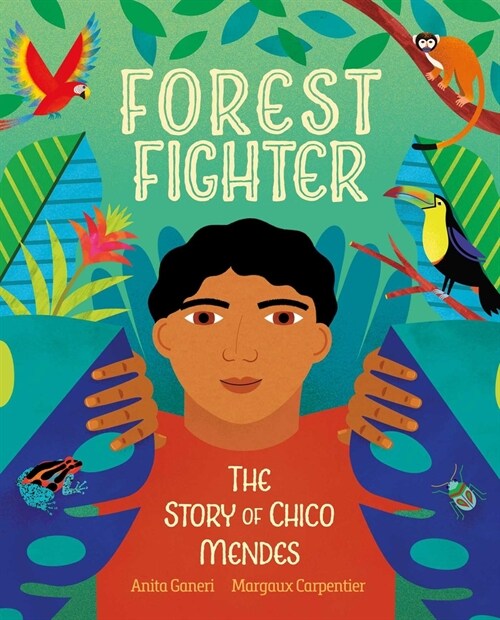 Forest Fighter: The Story of Chico Mendes (Hardcover)