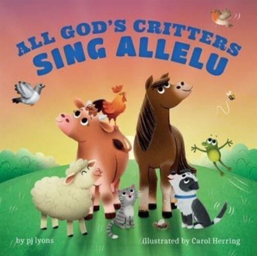 All Gods Critters Sing Allelu (Hardcover)