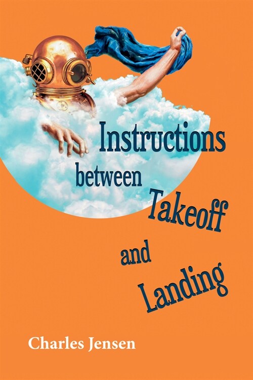 Instructions Between Takeoff and Landing: Poems (Paperback)