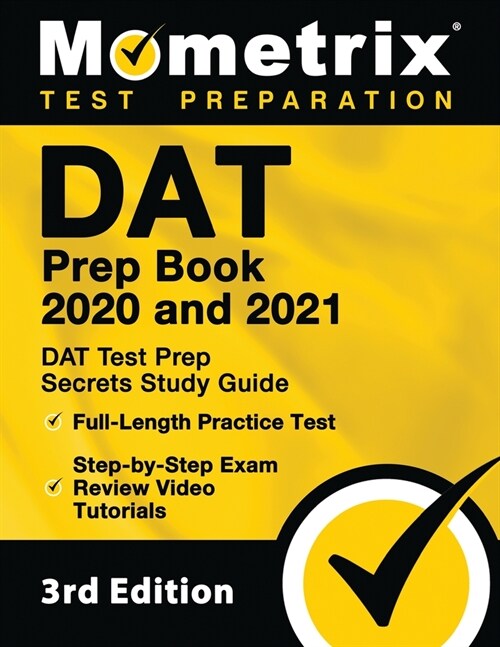DAT Prep Book 2020 and 2021 - DAT Test Prep Secrets Study Guide, Full-Length Practice Test, Step-by-Step Exam Review Video Tutorials: [3rd Edition] (Paperback)