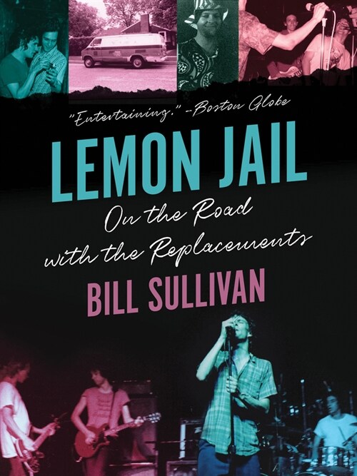 Lemon Jail: On the Road with the Replacements (Paperback)