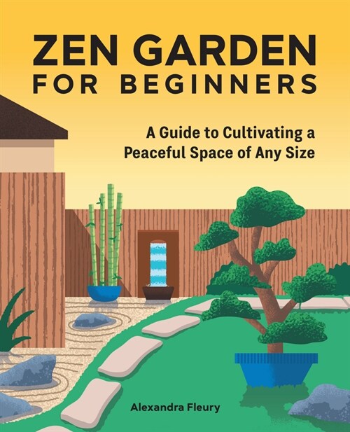 Zen Garden for Beginners: A Guide to Cultivating a Peaceful Space of Any Size (Hardcover)