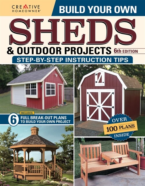 Build Your Own Sheds & Outdoor Projects Manual, Sixth Edition (Paperback, 6)
