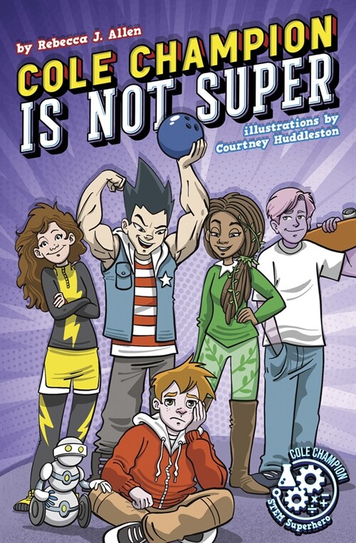 Cole Champion Is Not Super: Book 1 (Library Binding)