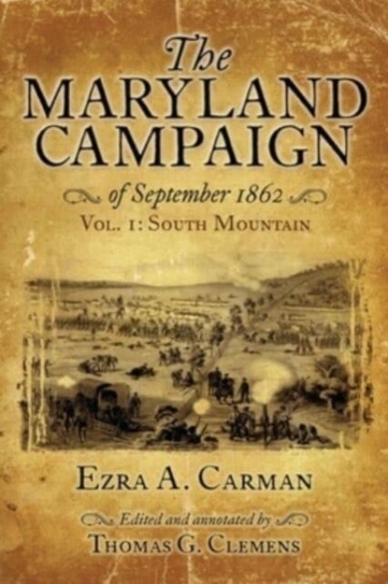 The Maryland Campaign of September 1862: Volume I - South Mountain (Paperback)