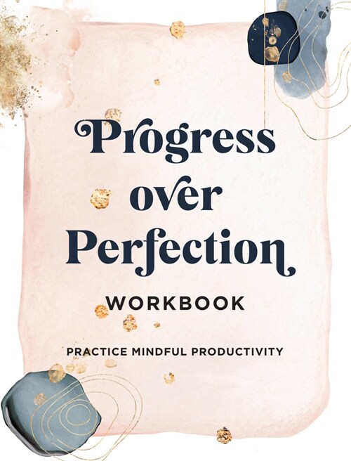 Progress Over Perfection Workbook: Gift Edition: Practice Mindful Productivity (Paperback)