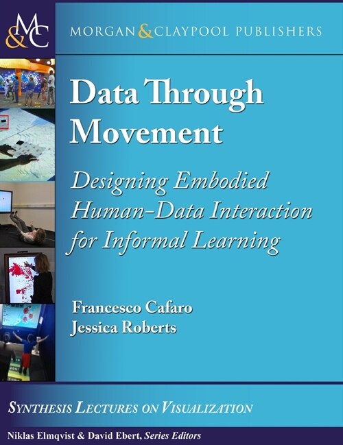 Data through Movement: Designing Embodied Human-Data Interaction for Informal Learning (Hardcover)