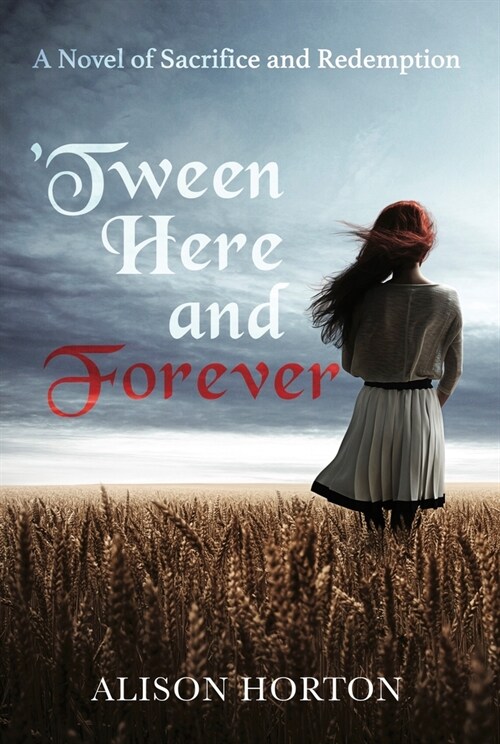 Tween Here and Forever: A Novel of Sacrifice and Redemption (Paperback)