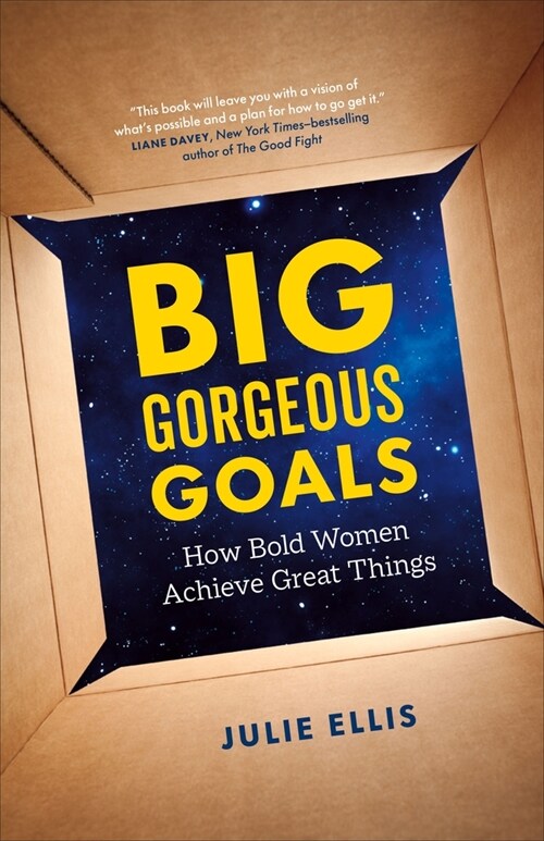 Big Gorgeous Goals: How Bold Women Achieve Great Things (Paperback)