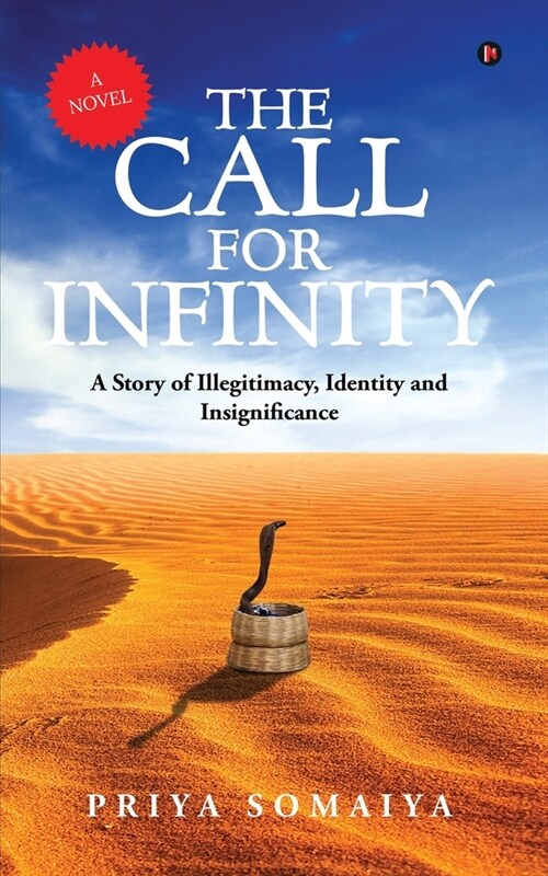 The Call For Infinity: A Story of Illegitimacy, Identity and Insignificance (A Novel) (Paperback)