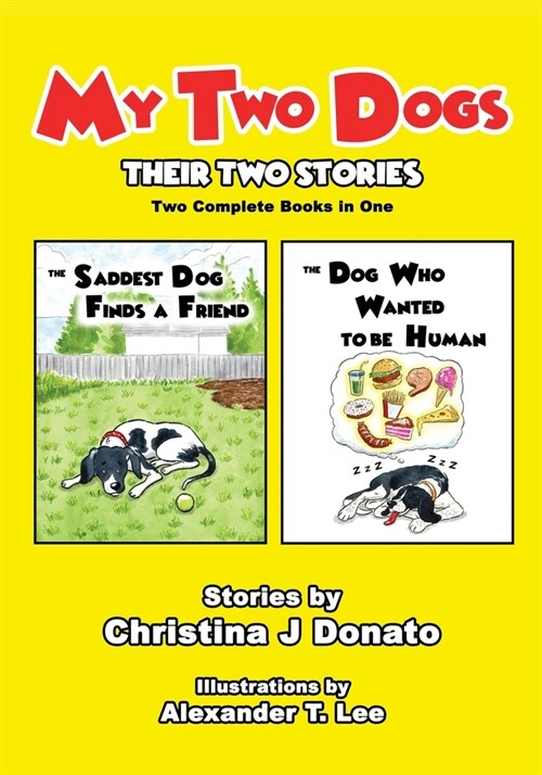 My Two Dogs - Their Two Stories: Two Complete Books in One (Paperback)