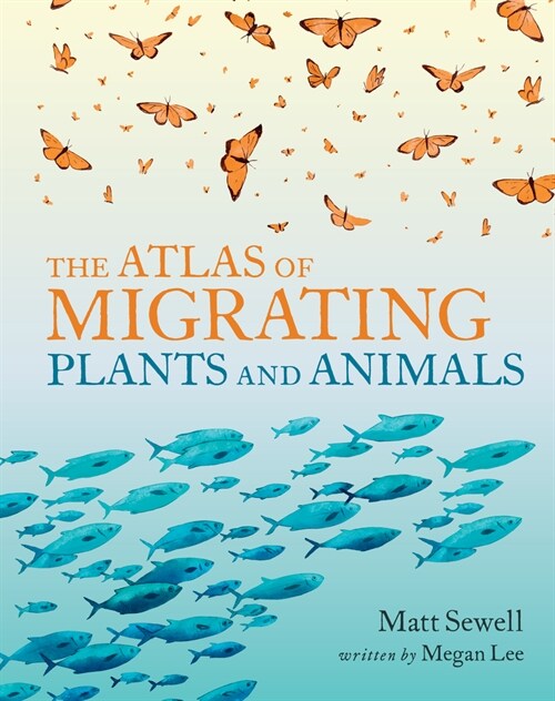 The Atlas of Migrating Plants and Animals (Hardcover)