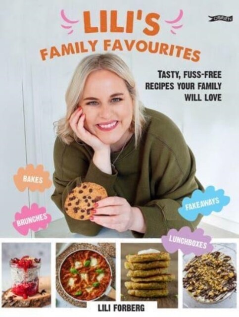 Lilis Family Favourites: Tasty, Fuss-Free Recipes the Whole Family Will Love (Hardcover)