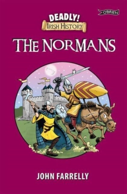 Deadly! Irish History - The Normans (Paperback)