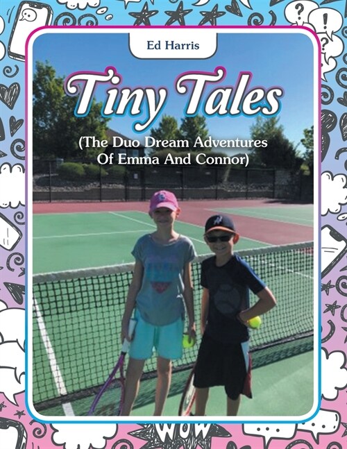 Tiny Tales: (The Duo Dream Adventures of Emma and Connor) (Paperback)